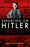 [Reporting on Hitler 01] • Reporting on Hitler